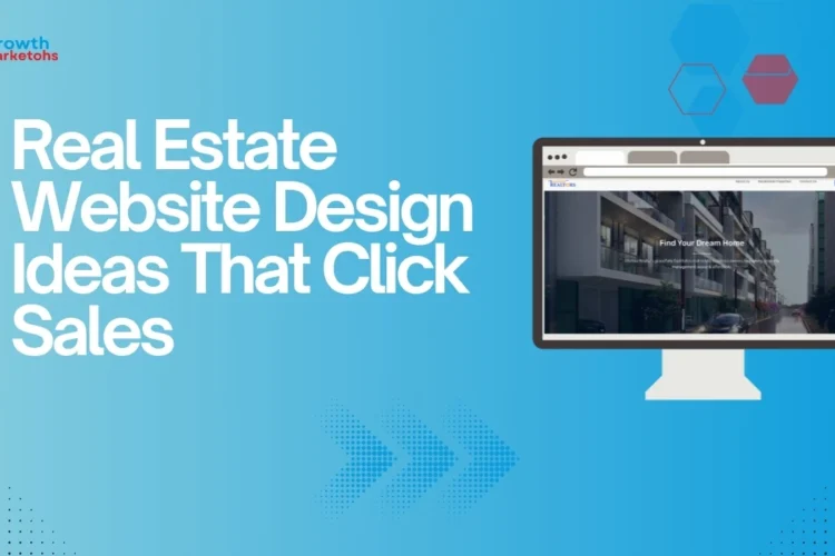 Real estate website design ideas that stuns buyers and drive sales by Growth Marketohs