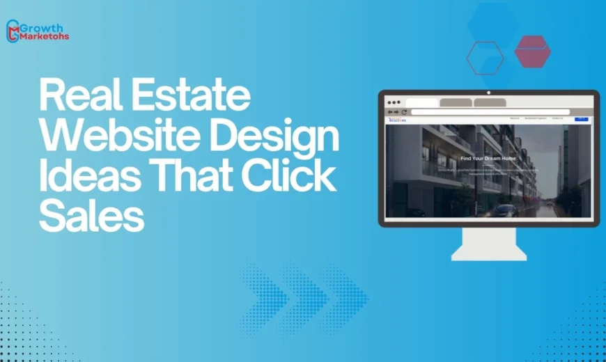 Real estate website design ideas that stuns buyers and drive sales by Growth Marketohs