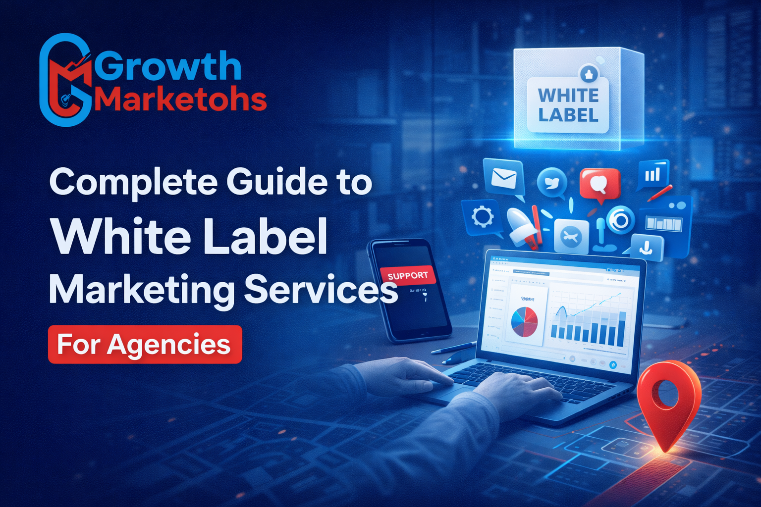 Growth Marketohs is best marketing agency offering white label marketing services