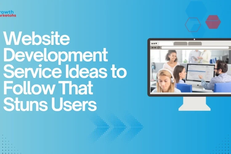 Creative website development service ideas to build modern, high-performing websites