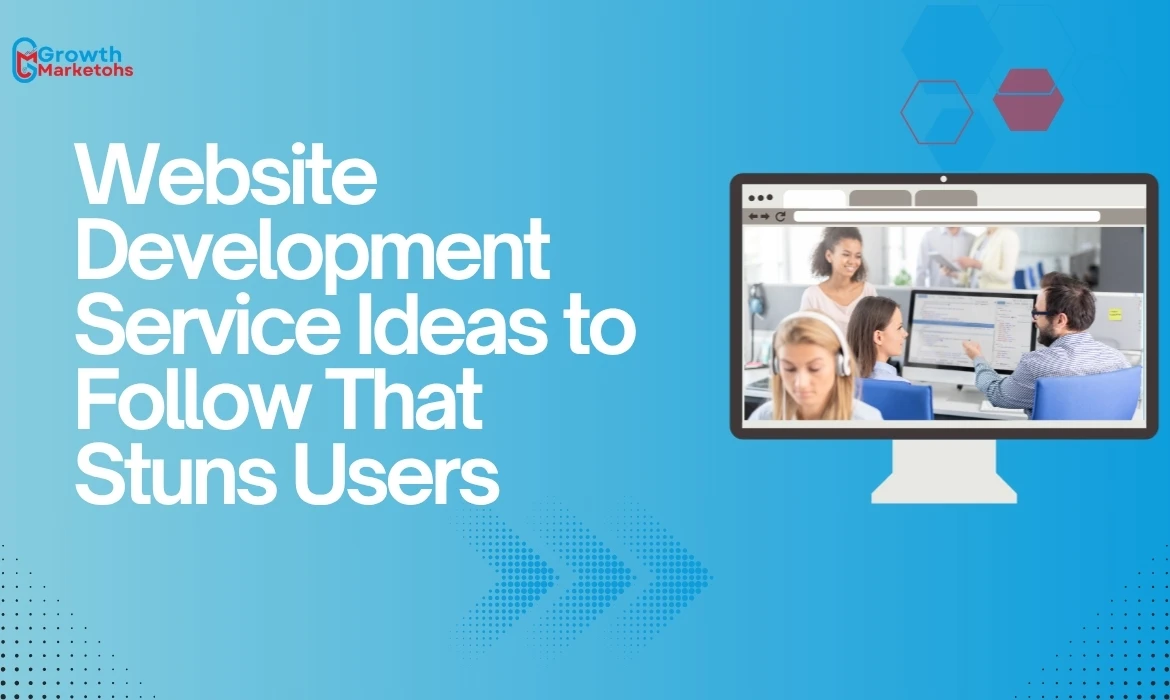 Creative website development service ideas to build modern, high-performing websites