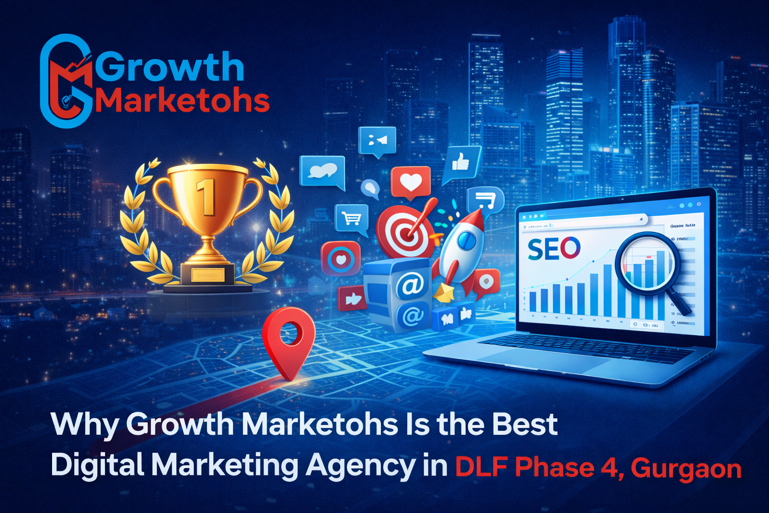Growth Marketohs is the best digital marketing agency in DLF Phase 4, Gurgaon, helping businesses grow and convert quality sales.