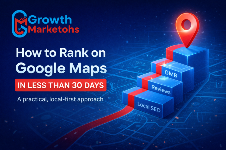 Rank on Google Maps in 30 Days with Growth Marketohs