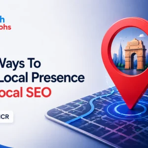 Explore the best ways to boost local presence in Delhi NCR